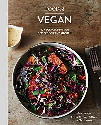 Food52 Vegan: 60 Vegetable-Driven Recipes for Any Kitchen by Gena Hamshaw