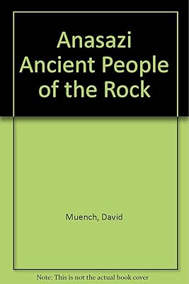 Anasazi Ancient People of the Rock