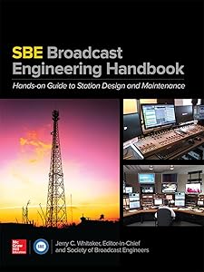 The SBE Broadcast Engineering Handbook: A Hands-on Guide to Station Design and Maintenance by Jerry Whitaker
