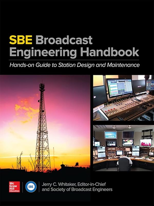 The SBE Broadcast Engineering Handbook: A Hands-on Guide to Station Design and Maintenance by Jerry Whitaker