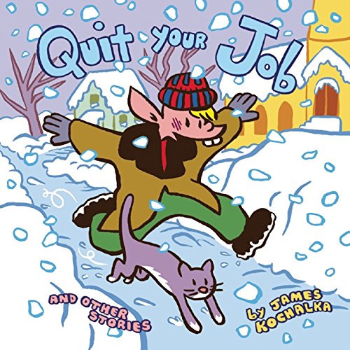 Quit Your Job: And Other Stories by James Kochalka