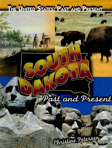 South Dakota: Past and Present by Christine Petersen