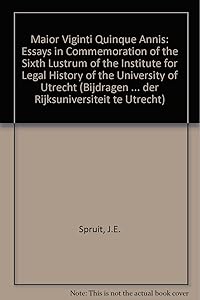 Maior viginti quinque annis: Essays in commemoration of the sixth lustrum of the Institute for Legal History of the University of Utrecht (Bijdragen ... der Rijksuniversiteit te Utrecht)