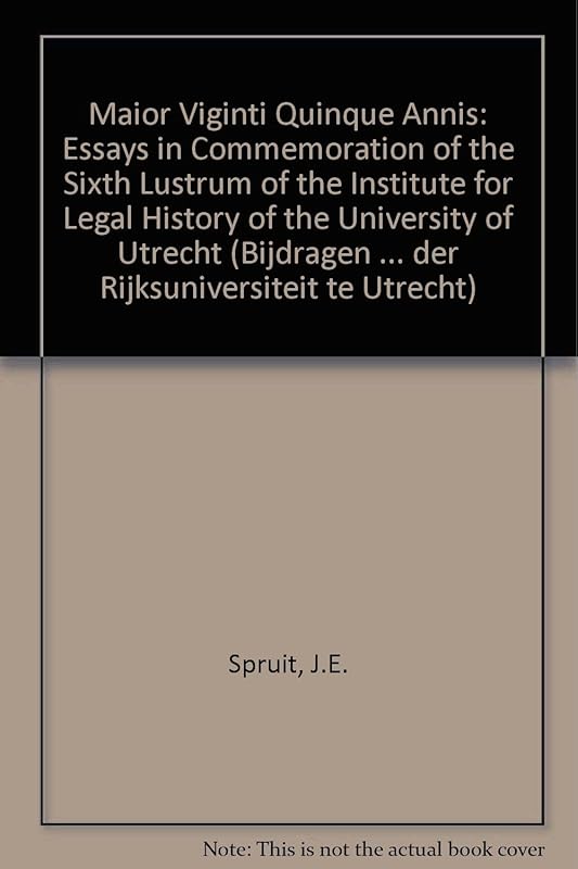 Maior viginti quinque annis: Essays in commemoration of the sixth lustrum of the Institute for Legal History of the University of Utrecht (Bijdragen ... der Rijksuniversiteit te Utrecht) by unknown author