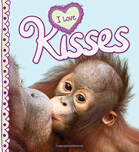 I Love Kisses by Camilla de la Bedoyere
