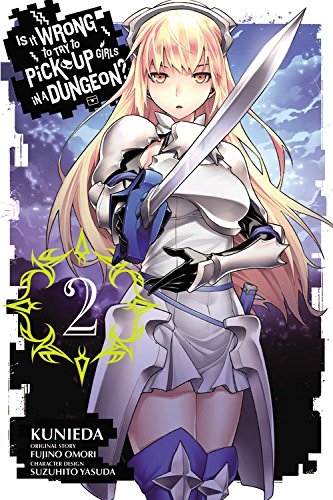 Is It Wrong to Try to Pick Up Girls in a Dungeon?, Vol. 2 by Fujino Omori