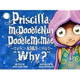Priscilla McDoodlenutDoodleMcMae Asks Why?