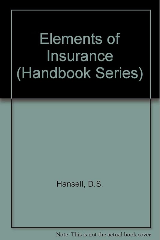 Elements of Insurance (Handbook Series) by D.S. Hansell