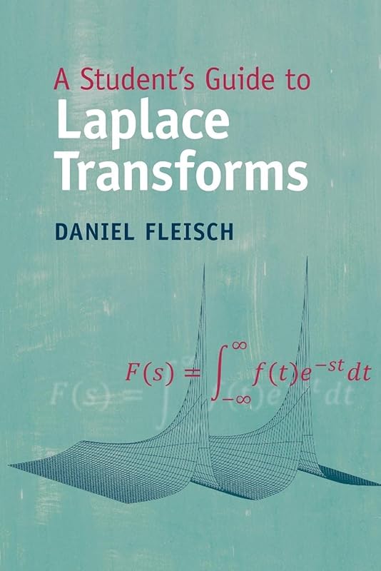 A Student's Guide to Laplace Transforms (Student's Guides) by Daniel Fleisch