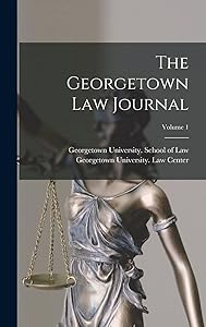 The Georgetown Law Journal; Volume 1