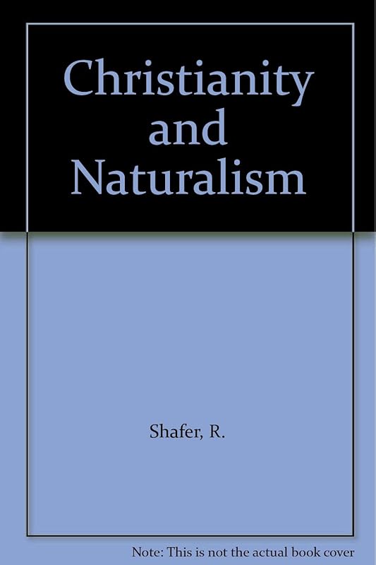 Christianity and Naturalism by Robert Shafer