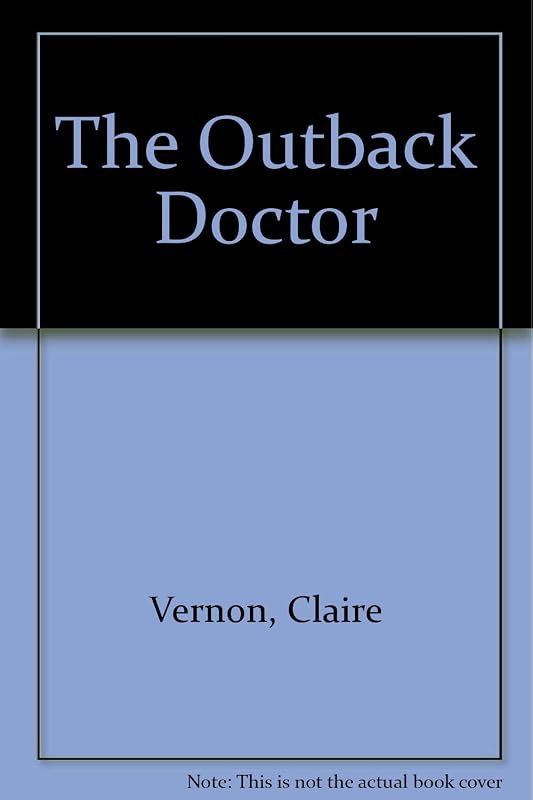 The Outback Doctor by Claire Vernon