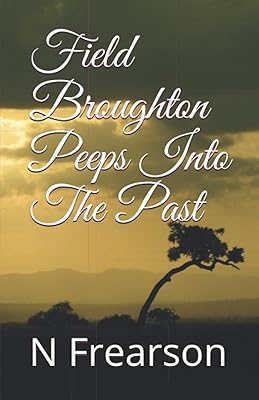 Field Broughton Peeps into the past