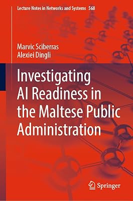 Investigating AI Readiness in the Maltese Public Administration (Lecture Notes in Networks and Systems, 568)