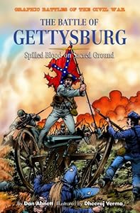 The Battle of Gettysburg: Spilled Blood on Sacred Ground (Graphic Battles of the Civil War)
