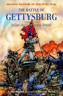 The Battle of Gettysburg: Spilled Blood on Sacred Ground (Graphic Battles of the Civil War)