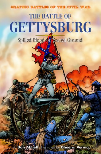 The Battle of Gettysburg: Spilled Blood on Sacred Ground (Graphic Battles of the Civil War) by Dan Abnett