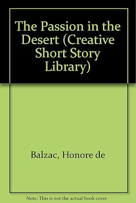 A Passion in the Desert (Creative Short Stories)