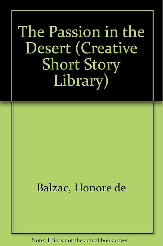 A Passion in the Desert (Creative Short Stories) by Honore De Balzac