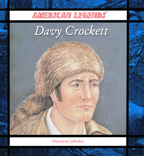 Davy Crockett (American Legends) by Marianne Johnston