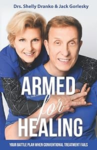 Armed For Healing: Your Battle Plan When Conventional Treatment Fails by Dr. Shelly Dranko