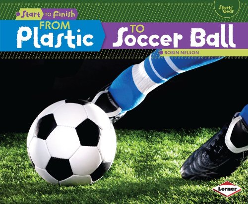 From Plastic to Soccer Ball by Robin Nelson