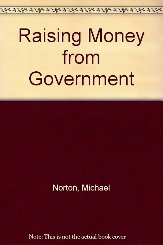 Raising Money from Government by Michael Norton
