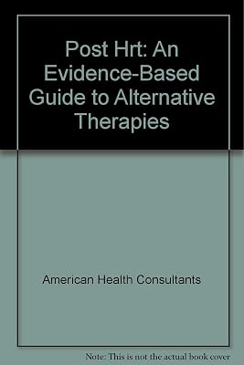 Post Hrt: an Evidence-based Guide to Alternative Therapies