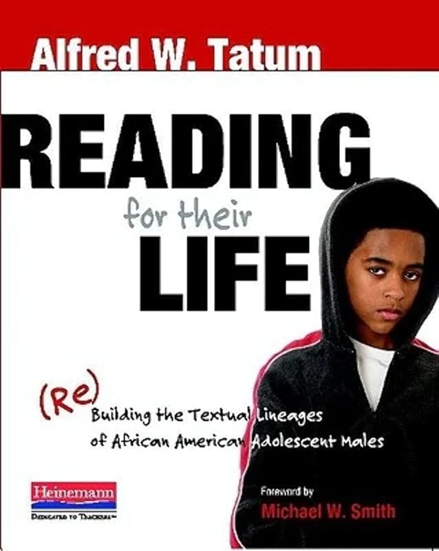 Reading for Their Life: (Re)Building the Textual Lineages of African American Adolescent Males by Michael Smith