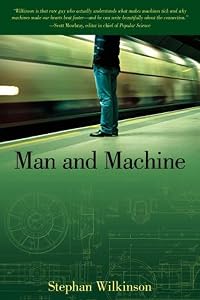 Man and Machine: The Best Of Stephan Wilkinson by Stephan Wilkinson