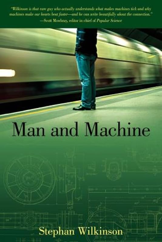 Man and Machine: The Best Of Stephan Wilkinson by Stephan Wilkinson