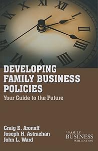 Developing Family Business Policies: Your Guide to the Future (A Family Business Publication)
