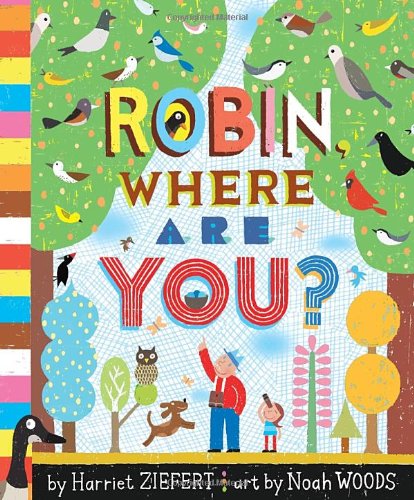 Robin, Where Are You? by Harriet Ziefert
