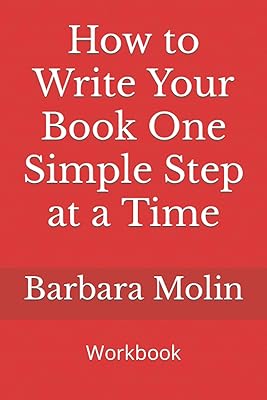 How to Write Your Book One Simple Step at a Time: Workbook