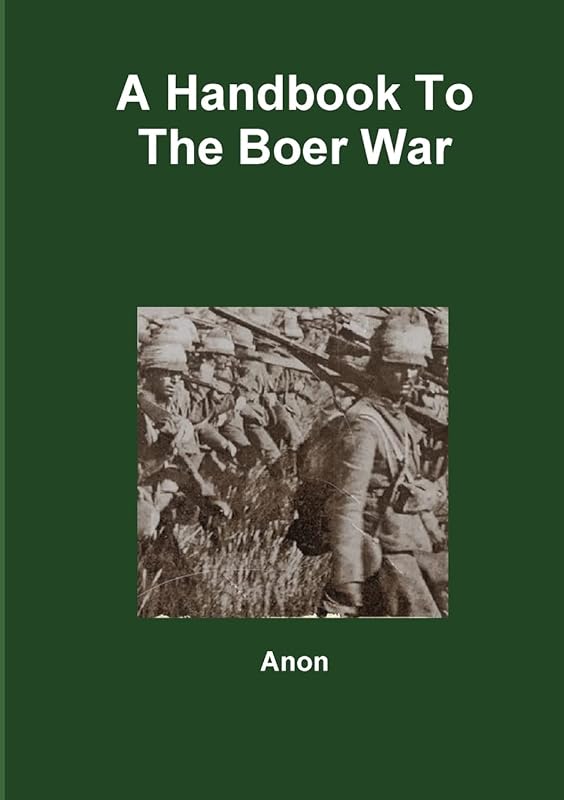 A Handbook To The Boer War by Anon