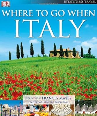 Where To Go When: Italy