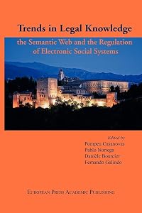 Trends in Legal Knowledge. the Semantic Web and the Regulation of Electronic Social Systems by P Noriega P Casanovas