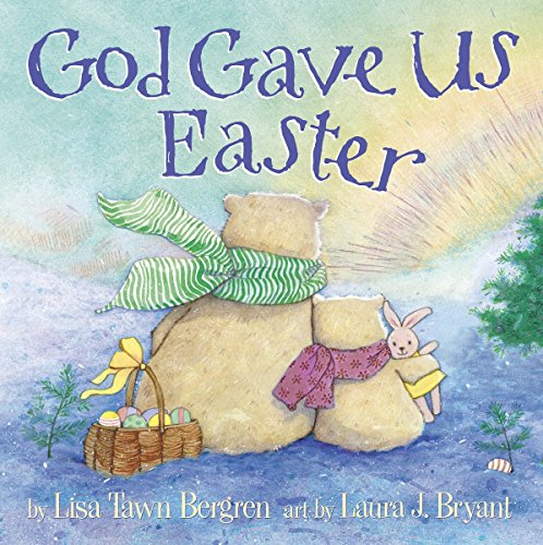 God Gave Us Easter by Laura J. Bryant