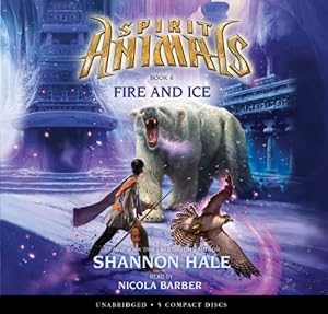 Spirit Animals Book 4: Fire and Ice - Audio Library Edition