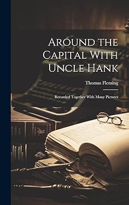 Around the Capital With Uncle Hank: Recorded Together With Many Pictures