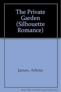 Private Garden (Silhouette Romance) by Arlene James
