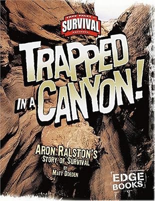 Trapped in a Canyon!: Aron Ralston's Story of Survival (True Tales of Survival)