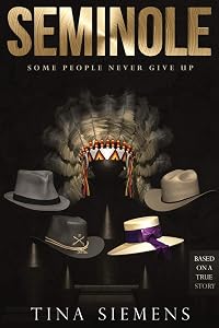Seminole: Some People Never Give Up by Tina Siemens