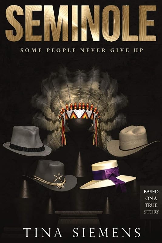 Seminole: Some People Never Give Up by Tina Siemens