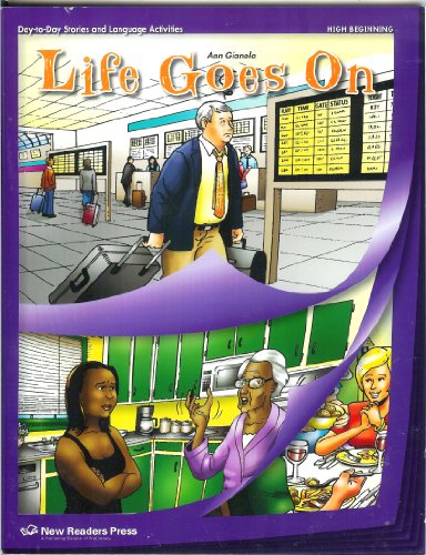 Life Goes On: High Beginning: Day-to-day Stories and Language Activities by Ann Gianola