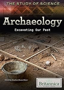 Archaeology: Excavating Our Past by Heather Moore Niver 
			
			
		
		
		
       	 
       		
       			(Editor)