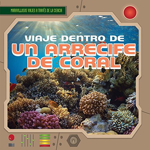 Viaje dentro de un arrecife de coral / a Trip Through a Coral Reef by Heather Moore Niver