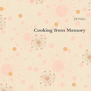 Cooking from Memory by Jill Haller