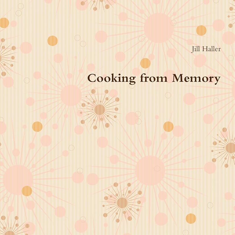 Cooking from Memory by Jill Haller