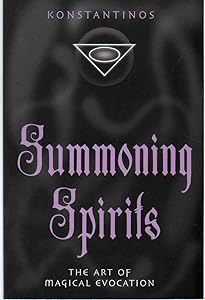 Summoning Spirits: The Art of Magical Evocation (Llewellyn's Practical Magick Series) by Konstantinos